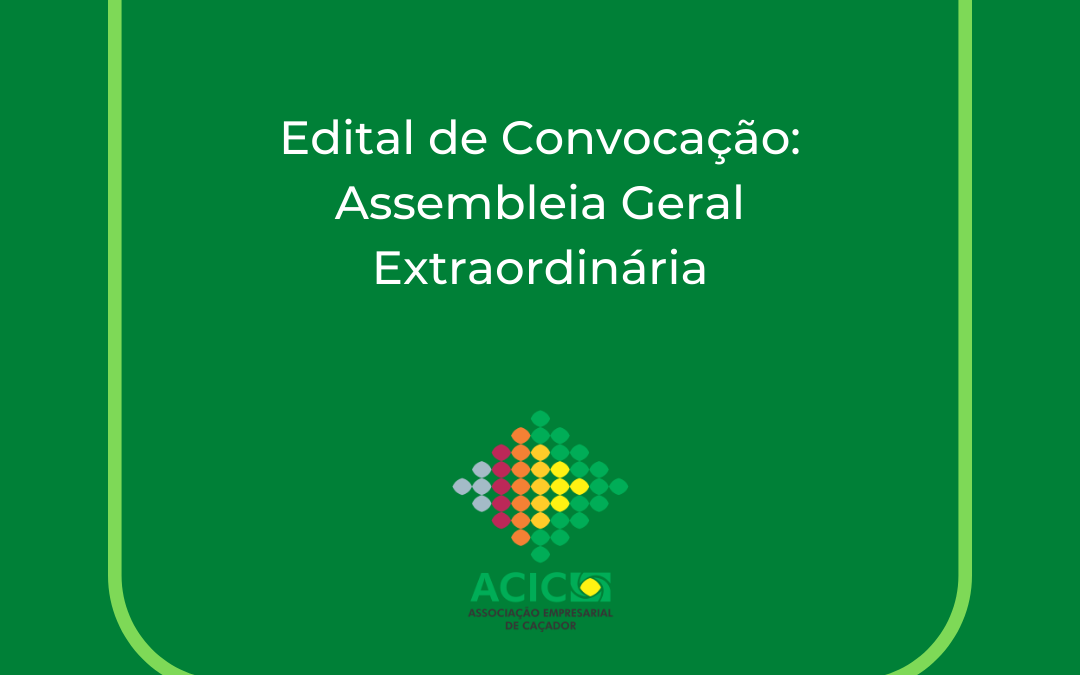 Edital de Convocação: Assembleia Geral Extraordinária