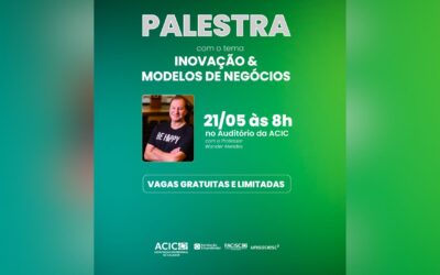 Palestra gratuita na ACIC abordará “Inovação e Modelos de Negócios”