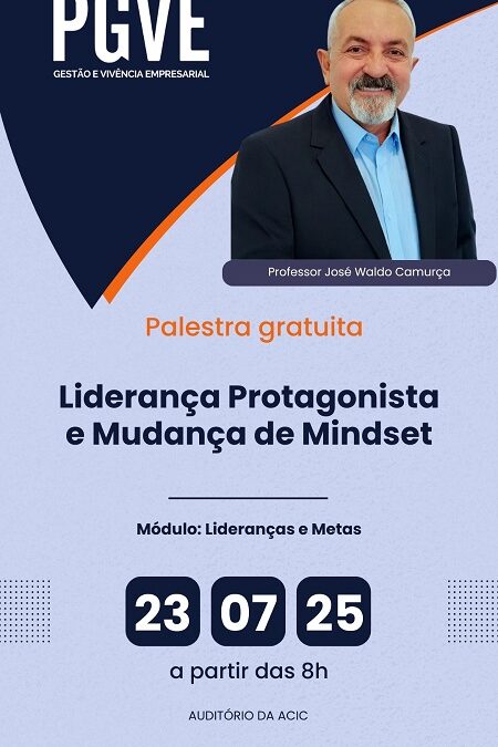 “Liderança Protagonista e Mudança de Mindset ” é tema de palestra gratuita na ACIC